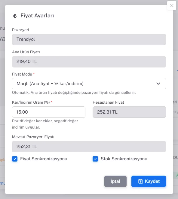 Fiyat Ayarları penceresi: Ana Ürün Fiyatı 219,40 TL, Fiyat Modu Marjlı, Kar/İndirim Oranı 15, Hesaplanan Fiyat 252,31 TL, Fiyat ve Stok Senkronizasyonu kutuları işaretli