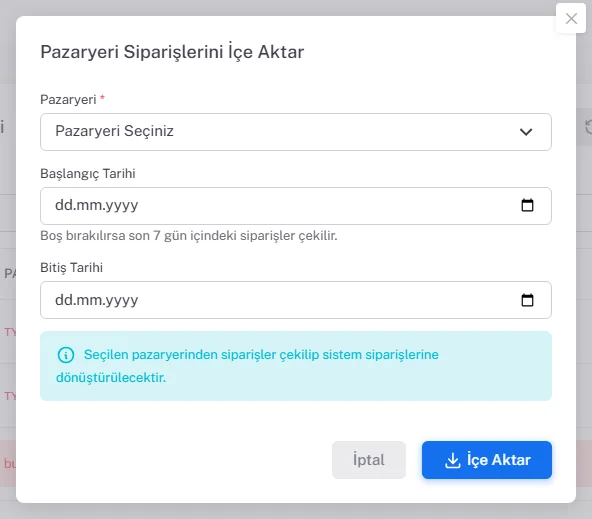 Pazaryeri Siparişlerini İçe Aktar penceresi: Pazaryeri, Başlangıç Tarihi, Bitiş Tarihi ve İçe Aktar düğmesi