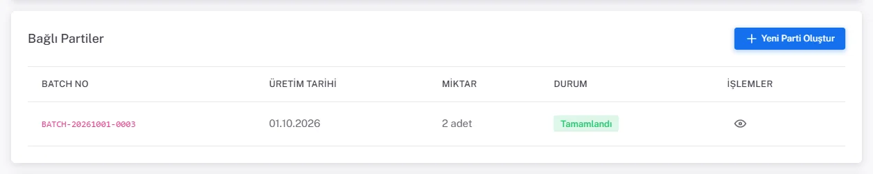 Bağlı Partiler kartı: tek batch, 2 adet, Tamamlandı durumu ve Yeni Parti Oluştur düğmesi