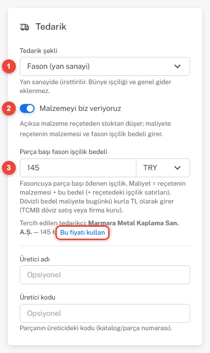 Ürün düzenleme formundaki Tedarik kartı: Tedarik şekli Fason (yan sanayi), Malzemeyi biz veriyoruz açık, Parça başı fason işçilik bedeli 145 TRY; altında tercih edilen tedarikçi Marmara Metal Kaplama 145 TL ve Bu fiyatı kullan bağlantısı; Üretici adı ve Üretici kodu alanları