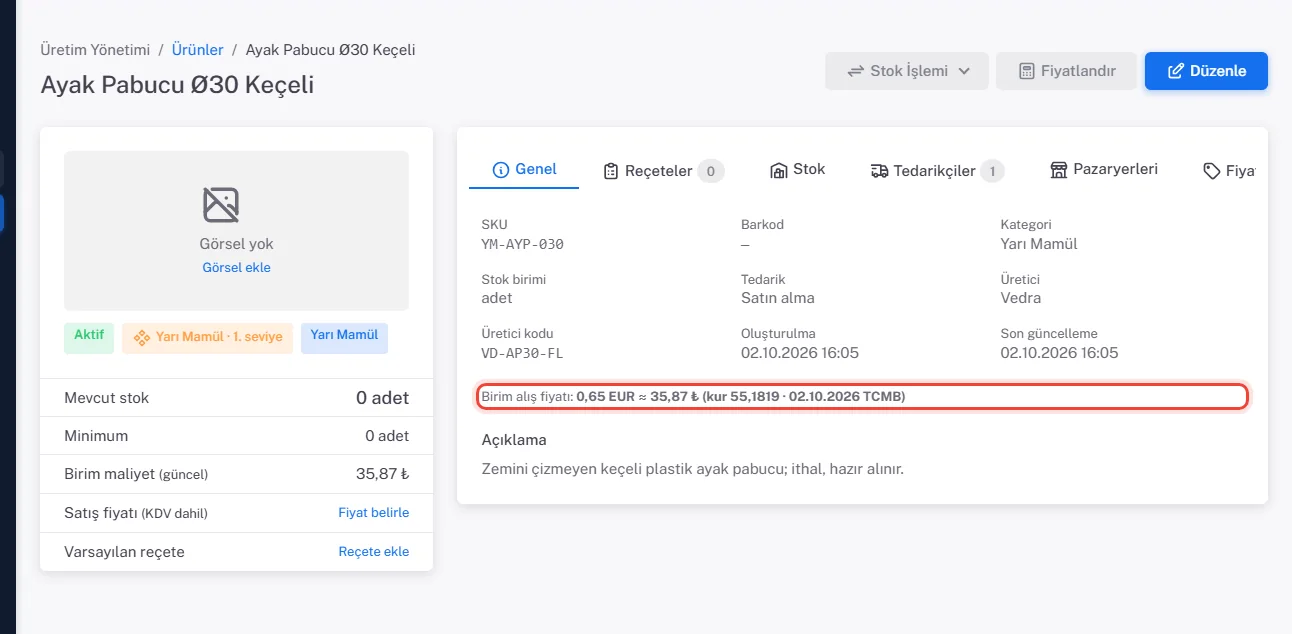 Ayak Pabucu Ø30 Keçeli ürün sayfası: Yarı Mamül 1. seviye rozeti, birim maliyet 35,87 TL; Genel sekmesinde Tedarik Satın alma, Üretici Vedra, Üretici kodu VD-AP30-FL ve vurgulu Birim alış fiyatı 0,65 EUR yaklaşık 35,87 TL (kur 55,1819, 02.10.2026 TCMB)