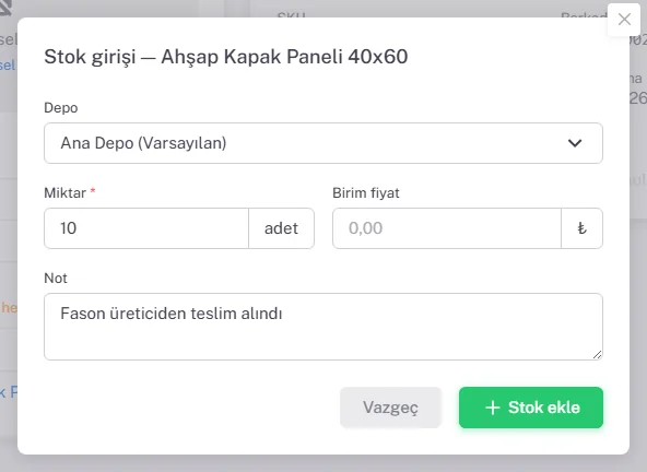 Stok girişi penceresi: Depo Ana Depo, Miktar 10 adet, Birim fiyat, Not Fason üreticiden teslim alındı ve Stok ekle düğmesi
